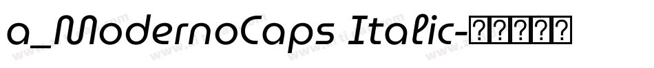 a_ModernoCaps Italic字体转换